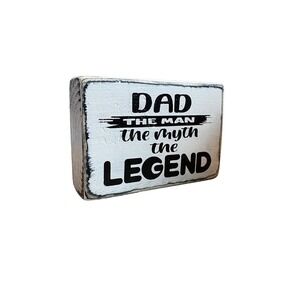 Dad The Man The Myth The Legend Wooden Block Sign Rustic Farmhouse Decor Gift
